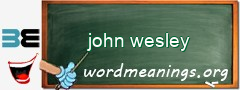 WordMeaning blackboard for john wesley